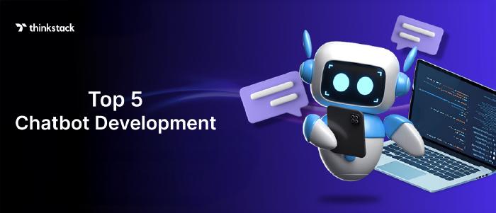 Top 5 Chatbot Development Tools for Businesses in 2026