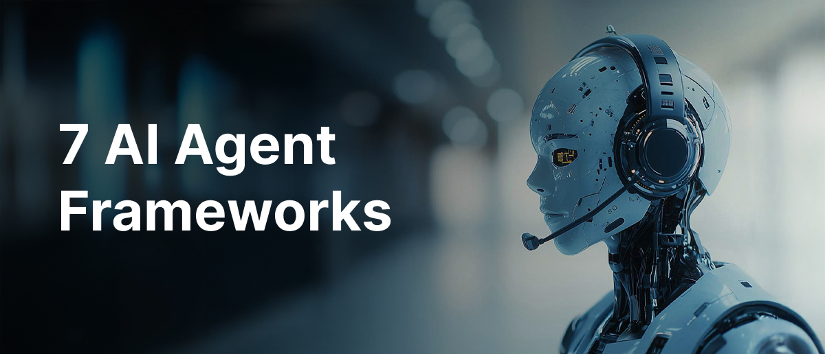 Top AI Agent Frameworks