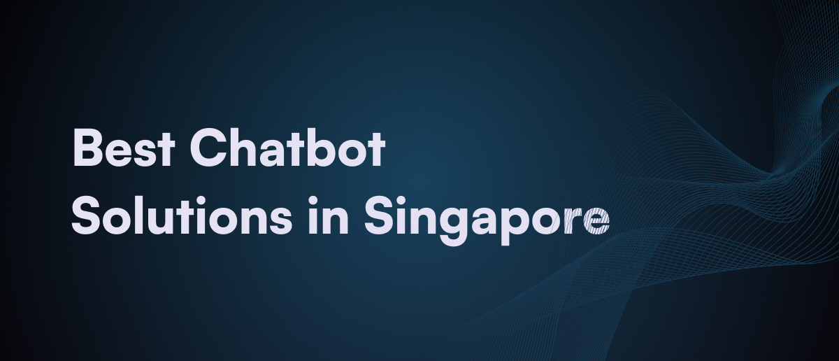 Best Chatbot Solutions in Singapore.