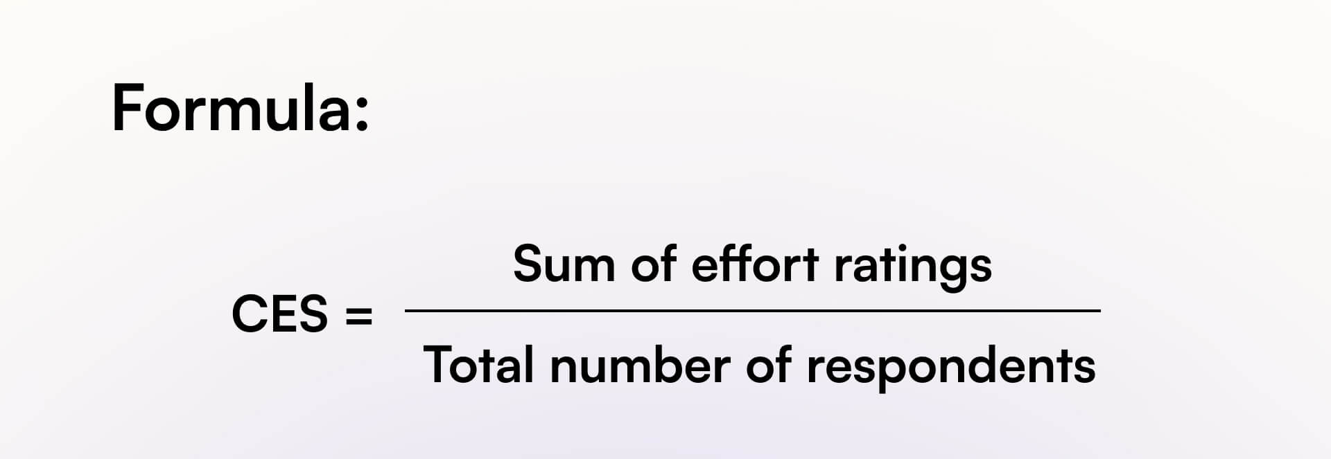 Formula for Customer Effort Score (CES)