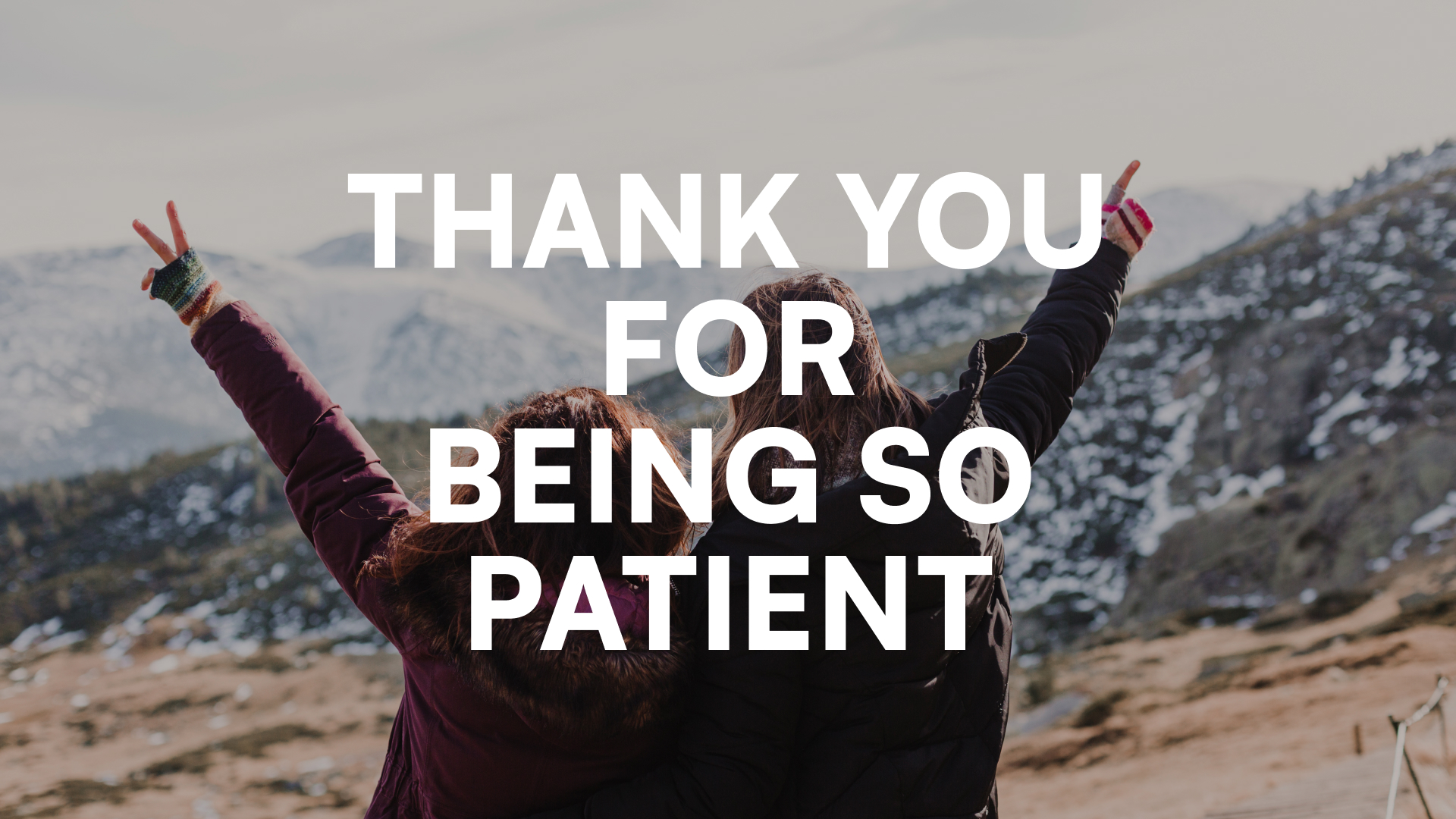 An image displaying the words Thank You for Being so Patient